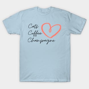 I love Cats, Coffee and Champagne T-Shirt